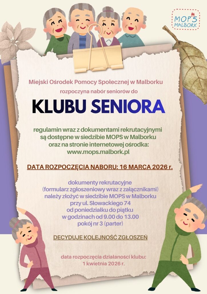 Miejski ośrodek pomocy społecznej w Malborku rozpoczyna nabór seniorów do klubu seniora. Data rozpoczęcia naboru 16 marca 2026r. Decyduje kolejność zgłoszeń. Data rozpoczęcia działalności klubu 1 kwietnia 2026r.